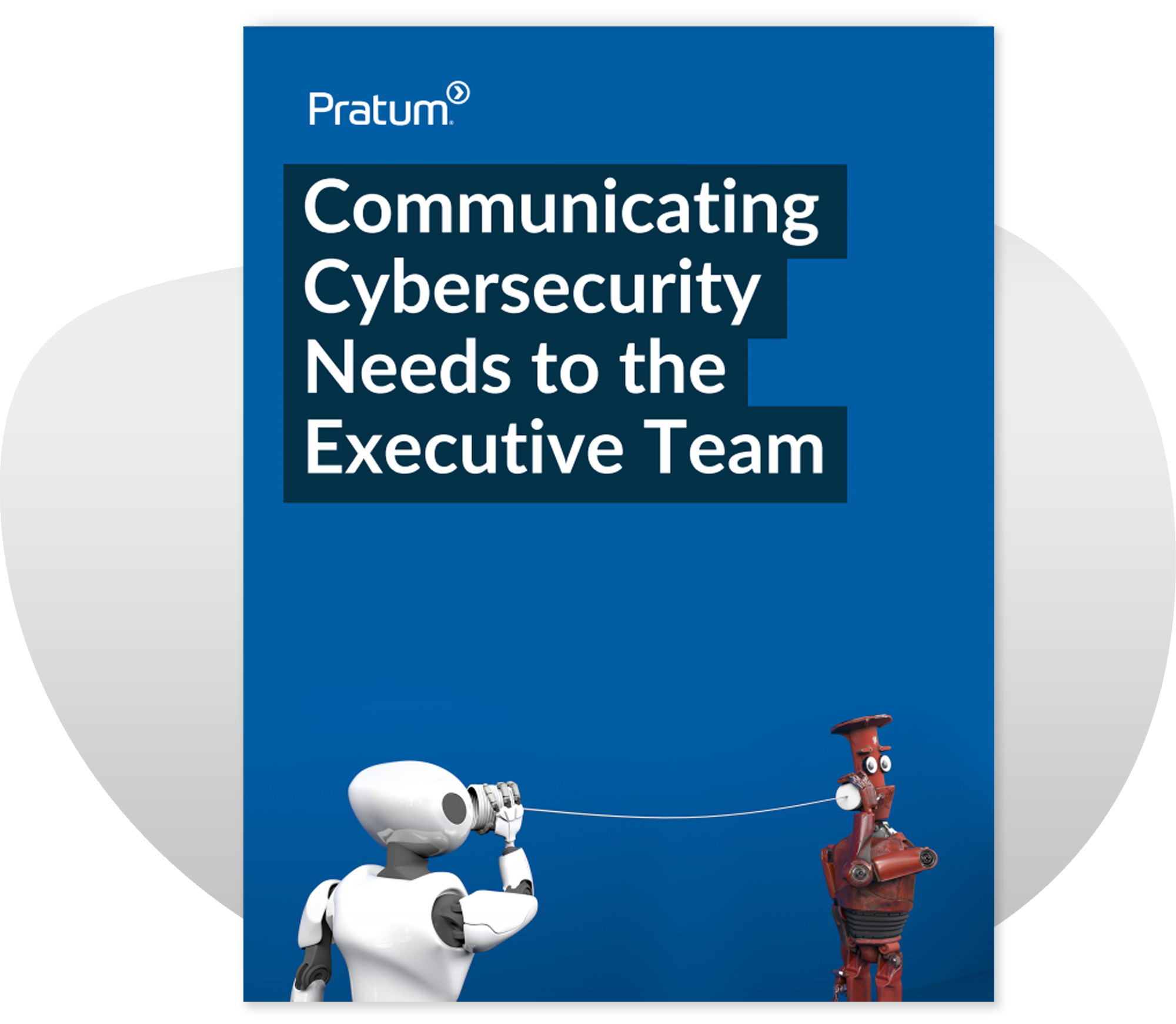Communicating Cybersecurity Needs Email Image_Pratum_20210714_IXX Communicating Cybersecurity Needs Email Image_Pratum_20210714_IXX